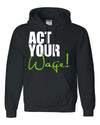 'Act Your Wage' Hoodie (Black/Green)