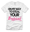 "On My Way to Steal Your Boyfriend" T-Shirt